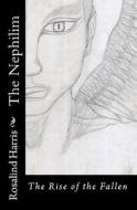 The Nephilim: The Rise of the Fallen di Mrs Rosalind Harris edito da Createspace