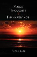 Poems Thoughts And Thanksgivings di Ronny Baze edito da Xlibris Corporation