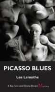 Picasso Blues: A Ray Tate and Djuna Brown Mystery di Lee Lamothe edito da Dundurn Group (CA)