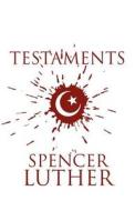 Testaments di Spencer Luther edito da America Star Books
