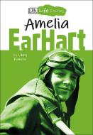 DK Life Stories Amelia Earhart di Libby Romero edito da DK PUB