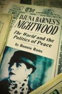 Djuna Barnes's Nightwood di Bonnie Roos edito da BLOOMSBURY ACADEMIC