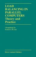 Load Balancing in Parallel Computers di Chenzhong Xu, Francis C. M. Lau edito da Springer US