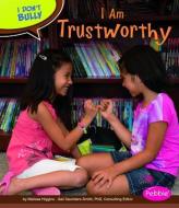 I Am Trustworthy di Melissa Higgins edito da CAPSTONE PR