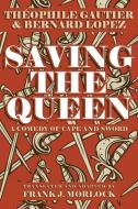 Saving the Queen di Theophile Gautier, Bernard Lopez edito da Borgo Press