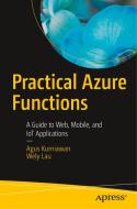 Practical Azure Functions di Agus Kurniawan, Wely Lau edito da Apress