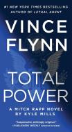 Total Power, Volume 19 di Vince Flynn, Kyle Mills edito da POCKET BOOKS
