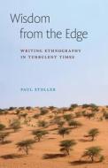 Wisdom From The Edge di Paul Stoller edito da Cornell University Press