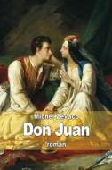 Don Juan di Michel Zevaco edito da Createspace