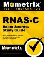 Rnas-C Exam Secrets Study Guide: Rnas-C Review and Practice Questions for the Registered Nurse Assistant at Surgery - Certified Test edito da MOMETRIX MEDIA LLC