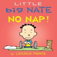 Little Big Nate: No Nap! di Lincoln Peirce edito da Andrews Mcmeel Publishing
