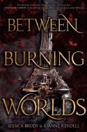 Between Burning Worlds di Jessica Brody, Joanne Rendell edito da SIMON PULSE