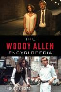 The Woody Allen Encyclopedia di Thomas Hischak edito da Rowman & Littlefield Publishers