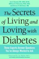 Secrets Of Living And Loving With Diabetes di Janis Roszler edito da Surrey Books,u.s.