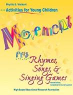 Movement Plus Rhymes, Songs, & Singing Games di Phyllis S. Weikart, P. S. Weikart, Highscope edito da Wadsworth Publishing Company