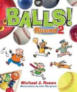 Balls! Round 2 di Michael Rosen edito da Darby Creek Publishing