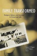 Family Transformed di Steven M. Tipton edito da Georgetown University Press