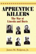 Apprentice Killers di James M Ridgway, Jr James M Ridgway edito da America Star Books