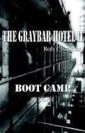 The Graybar Hotel Ii / Boot Camp di Rob Chapman edito da Aventine Press