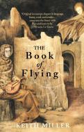The Book of Flying di Keith Miller edito da Riverhead Books
