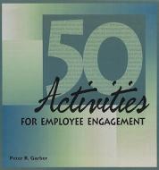 Garber:  50 Activities for Employee Engagement di Garber edito da HRD Press