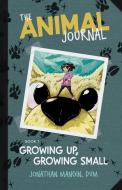 Growing Up, Growing Small di Jonathan Mangin edito da Writers of the Round Table Press