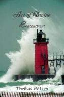 Art of Divine Contentment di Thomas Watson, Editor Rev Terry Kulakowski edito da Reformed Church Publications