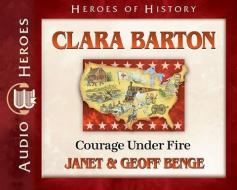 Clara Barton Audiobook di Janet &. Geoff Benge edito da Emerald Books