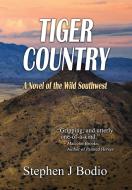 Tiger Country di Stephen J Bodio edito da Behind the Ranges Press