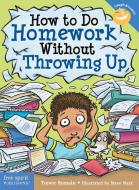 How To Do Homework Without Throwing Up di Trevor Romain edito da Free Spirit Publishing Inc.,u.s.