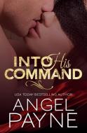 Into His Command di Angel Payne edito da WATERHOUSE PR
