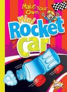 Make Your Own Mini Rocket Car di Julia Garstecki, Stephanie Derkovitz edito da BLACK RABBIT BOOKS