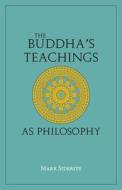 The Buddha's Teachings As Philosophy di Mark Siderits edito da Hackett Publishing Co, Inc