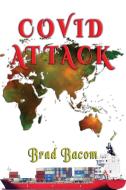 Covid Attack di Brad Bacom edito da TotalRecall Publications