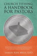Church Tithing di Mills EdD Samuel Kirk Mills EdD edito da AuthorHouse