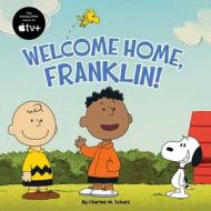 Welcome Home, Franklin! di Charles M Schulz edito da Simon & Schuster Books for Young Readers