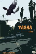 Yasha (saved) di Tina Helmuth edito da Lulu.com
