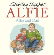 Alfie and Dad di Shirley Hughes edito da Vintage Publishing