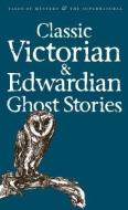 Classic Victorian & Edwardian Ghost Stories edito da Wordsworth Editions Ltd