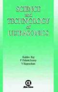 Science And Technology Of Ultrasonics di B. Raj, P. Palanichamy, V. Rajendran edito da Alpha Science International Ltd