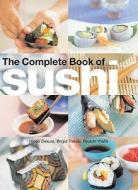 The Complete Book Of Sushi di Hide Dekura, Brigid Treloar, Ryuichi Yoshii edito da Apple Press
