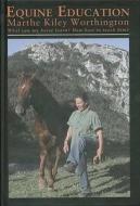 Equine Education di Marthe Kiley-Worthington edito da Whittet Books Ltd