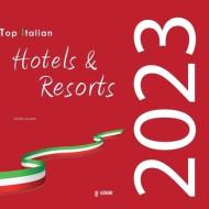 To Italian Hotels & Resorts 2023 di Ovidio Guaita edito da PALIDANO PR