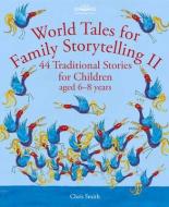 WORLD TALES FOR FAMILY STORYTELLING II di CHRIS SMITH edito da HAWTHORN PRESS