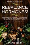 Hormone Reset Diet: Rebalance Them Hormo di SARAH BERRY edito da Lightning Source Uk Ltd