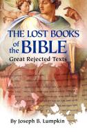 The Lost Books of the Bible di Joseph B. Lumpkin edito da Fifth Estate
