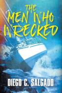 The Men Who Wrecked di Diego C. Salgado edito da Strategic Book Publishing & Rights Agency, LLC