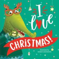 I Love Christmas di Clever Publishing edito da CLEVER PUB