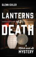Lanterns Of Death: A Mitch And Al Myster di GLENN ICKLER edito da Lightning Source Uk Ltd
