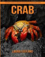 Crab: Children's Book of Amazing Photos and Fun Facts about Crab di Laura Stefano edito da Createspace Independent Publishing Platform